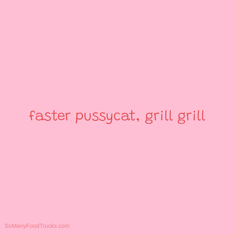 Faster Pussycat, Grill Grill
