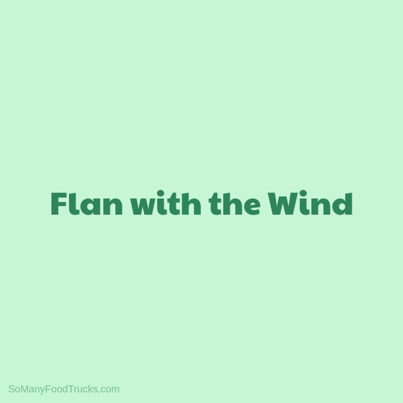 Flan with the Wind