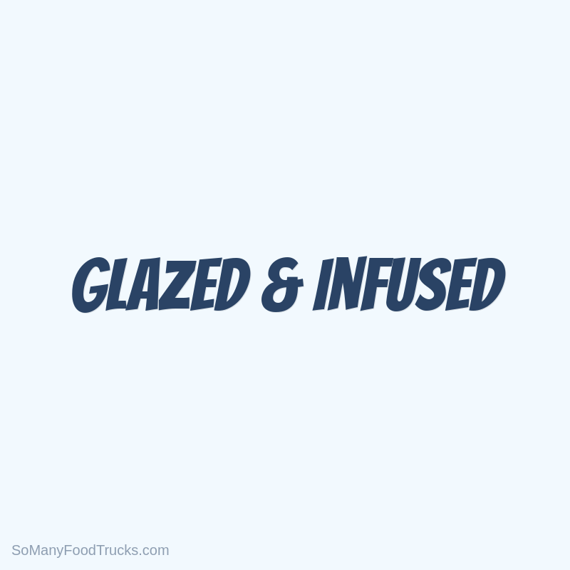 Glazed & Infused