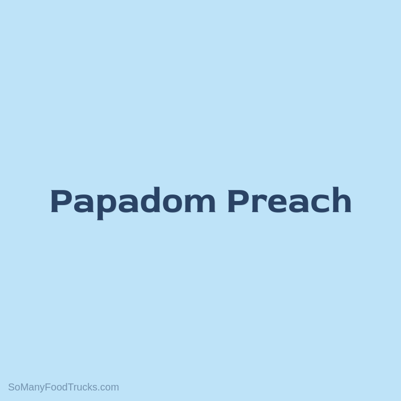 Papadom Preach