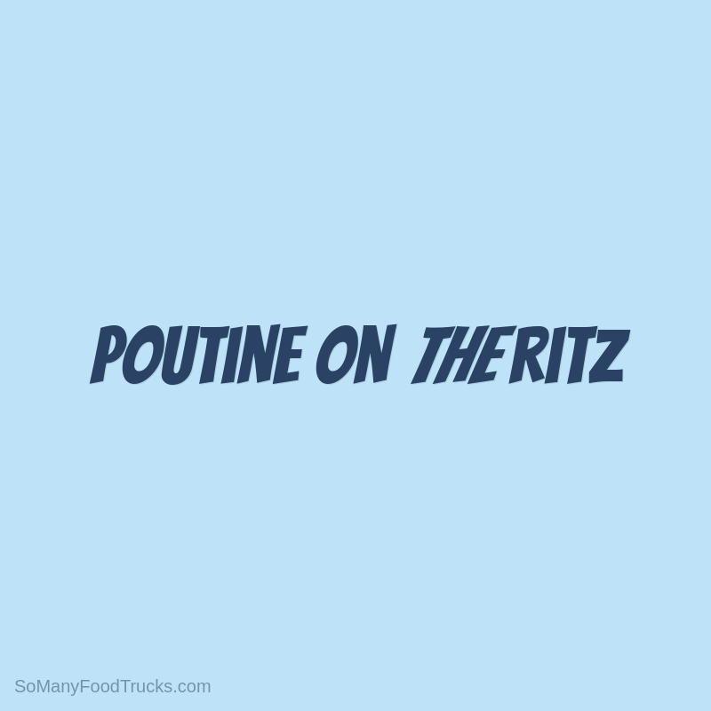 Poutine On The Ritz