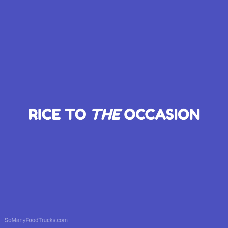 Rice To The Occasion