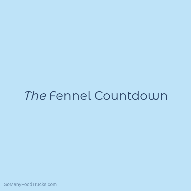 The Fennel Countdown