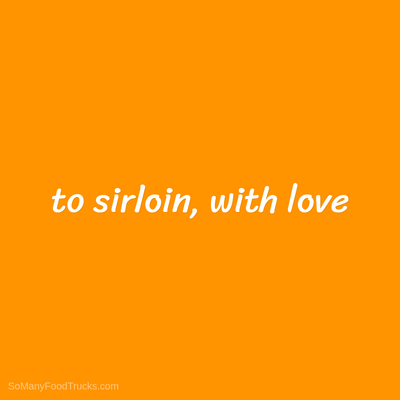 To Sirloin, With Love