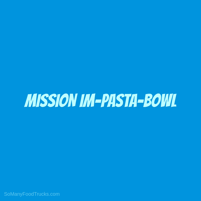 Mission Im-pasta-bowl